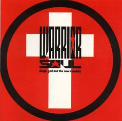 Warrior Soul (USA) : Drugs, God and the New Republic